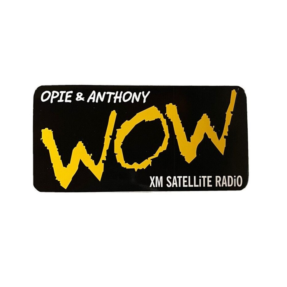OPIE & ANTHONY WOW SIRIUS XM SATELLITE RADIO STICKER